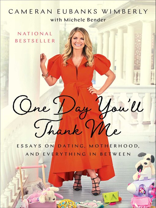 Title details for One Day You'll Thank Me: Essays on Dating, Motherhood, and Everything In Between by Cameran Eubanks Wimberly - Available